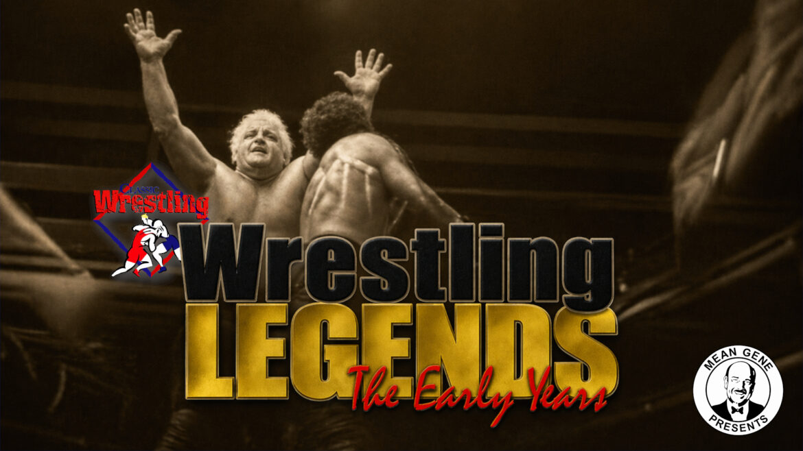 “Wrestling Legends: The Early Years” Available Now!